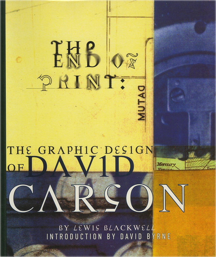 The end of print, The graphic design of David Carson, Lewis Blackwell e David Carson, 1995, King Publishing.
