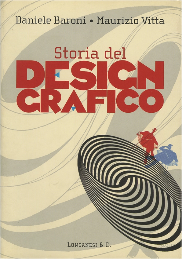Storia del design grafico, Daniele Baroni e Maurizio Vitta, Studio Baroni, 2003, Longanesi & C.