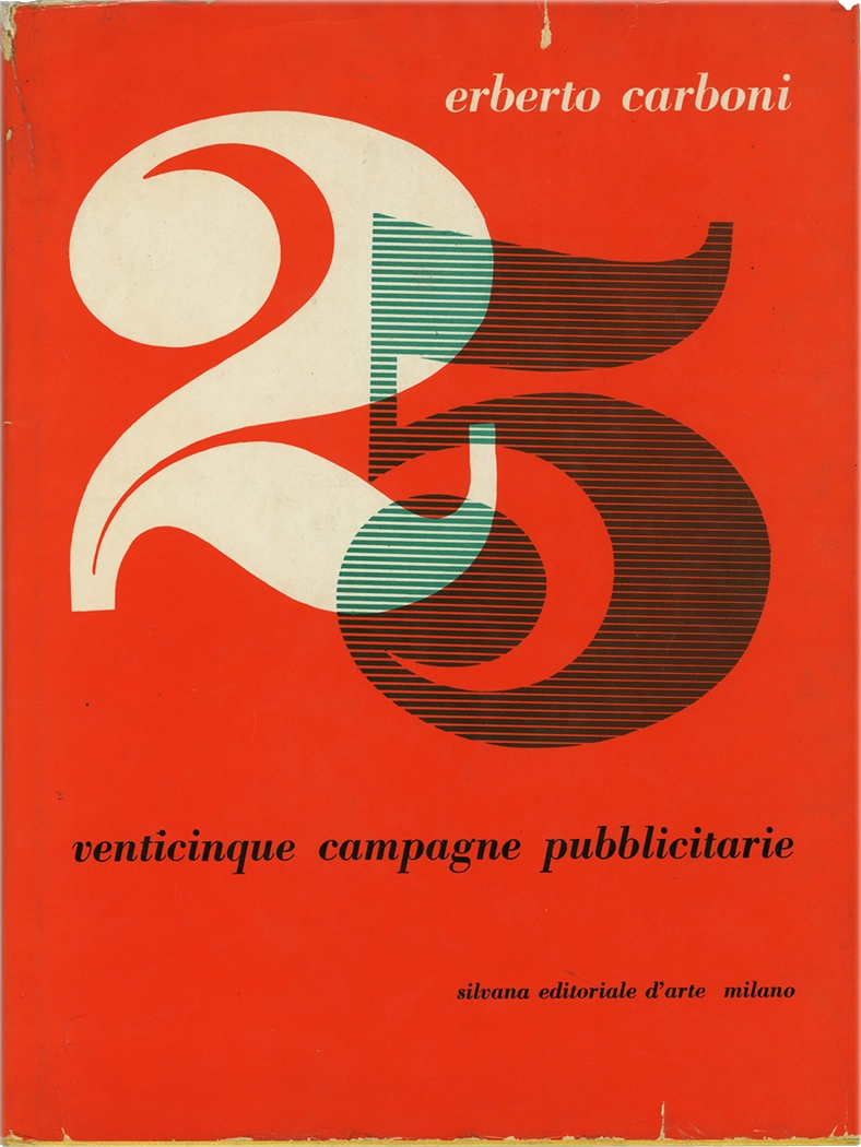 Venticinque campagne pubblicitarie, di Erberto Carboni, pubblicato da Silvana Editoriale d'Arte nel 1961. Il volume costituisce una preziosa raccolta delle esperienze di Erberto Carboni nel campo grafico, dai primi annunci degli anni 1934-1935, sin a quelli di fine anni '50.