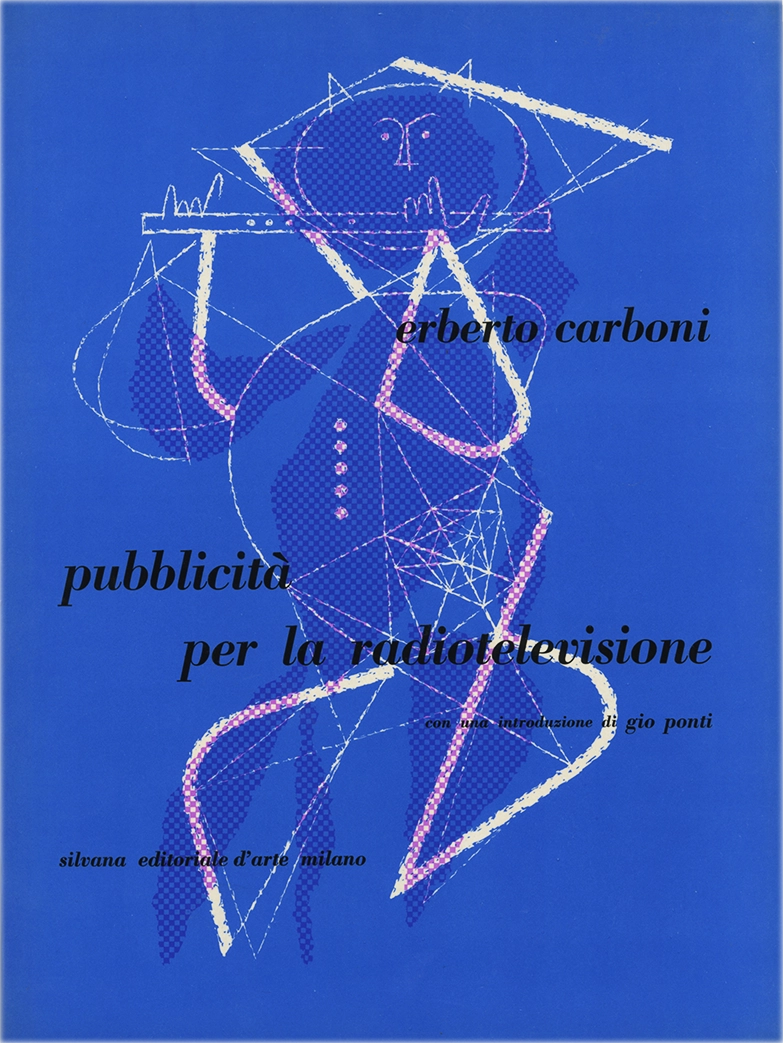 Pubblicità per la radiotelevisione, di Erberto Carboni, pubblicato da Silvana Editoriale d'Arte nel 1959. Questo volume racconta la realtà tutta italiana della RAI attraverso le illustrazioni dei disegni per il suo marchio e per le campagne pubblicitarie.