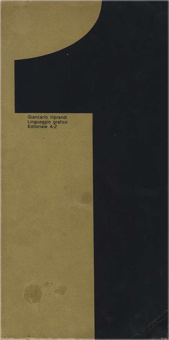 Linguaggio grafico n.1, Editoriale A-Z, Giancarlo Iliprandi, pubblicato nel 1964. Il volume analizza le modalità attraverso cui il linguaggio visivo trasmette significati, evidenziando l'importanza della forma, del colore e della composizione nel comunicare messaggi.