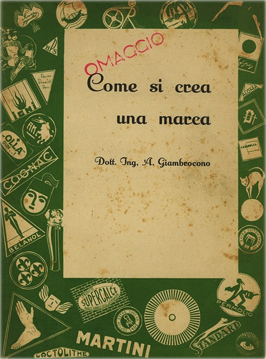Come si crea una marca, A. Giambrocono, 1938, Istituto Protezione e Difesa della Proprietà Industriale. Stampa bianco e nero. Copertina flessibile. Rilegatura brossura punto metallico.