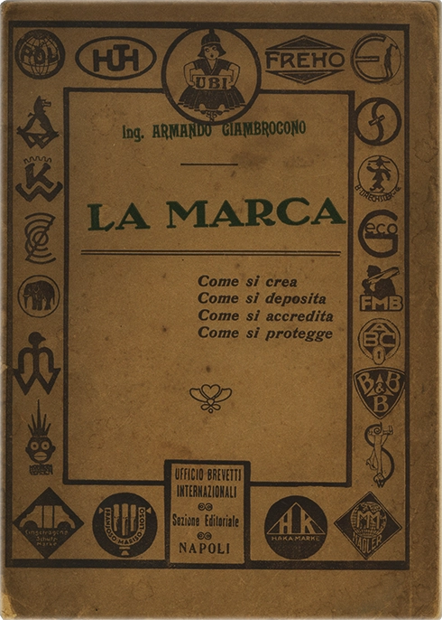 La marca, Armando Giambrocono, 1925, Ufficio Brevetti Internazionali (Sezione Editoriale). Manuale teorico-pratico che presenta linee guida di come si crea, si deposita e si tutela una marca. I contenuto è raccontato attraverso testi e illustrazioni grafiche di marchi e manifesti pubblicitari.