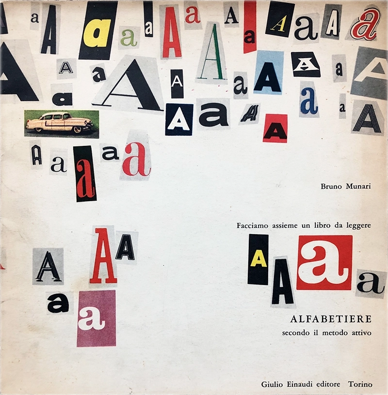 Alfabetiere, Facciamo assieme un libro da leggere, Bruno Munari, 1960, Einaudi. Libro illustrato pensato per i bambini, che li invita a esplorare l'alfabeto in modo creativo e giocoso. Invece di seguire l'ordine tradizionale delle lettere, Munari propone un percorso basato sulla difficoltà di apprendimento di ciascuna lettera, partendo da quelle più semplici fino a quelle più complesse.