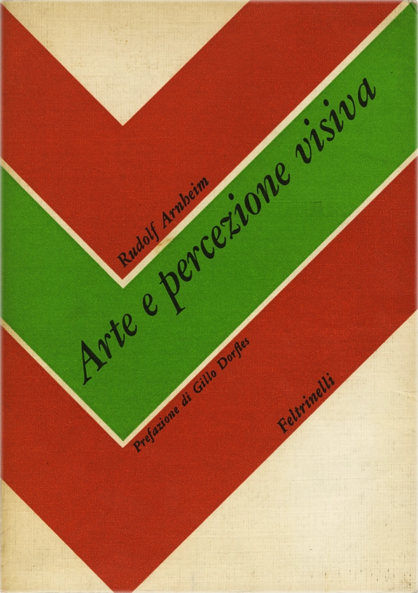 Arte e percezione visiva, Rudolf Arnheim, Unimark (B. Noorda; M. Vignelli), 1971, Feltrinelli. Il volume esplora il legame tra percezione visiva e arte, analizzando come gli esseri umani interpretano e organizzano gli stimoli visivi. Arnheim sostiene che la percezione non sia passiva, ma attiva, e che l'arte sfrutti leggi psicologiche della percezione per guidare l'osservatore. Il libro analizza come gli artisti utilizzano elementi come forma, spazio e movimento per influenzare la nostra esperienza visiva, sottolineando l'importanza della psicologia nella creazione e fruizione artistica.