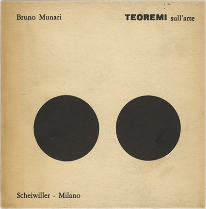 Teoremi sull’arte, Bruno Munari, 1961, Scheiwiller. Volumetto n.4 della serie del quadrato formato minor, raccoglie aforismi e riflessioni sull'arte, presentati come veri e propri 