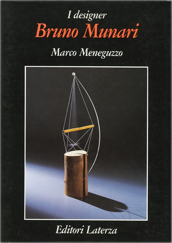 Bruno Munari – I designer, Marco Meneguzzo, 1993, Laterza. Libro della serie 
