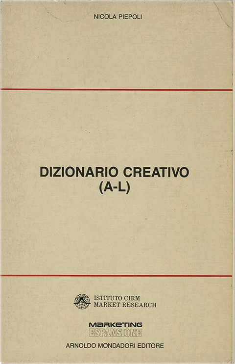 Dizionario creativo (A-L), Nicola Piepoli, 1980, Mondadori. Dizionario tematico (uno di due) dedicato alla creatività, articolato in voci alfabetiche dalla A alla L. Ogni voce raccoglie riflessioni, definizioni, citazioni e brevi saggi che illustrano concetti legati ai processi creativi in ambito culturale, psicologico e comunicativo.