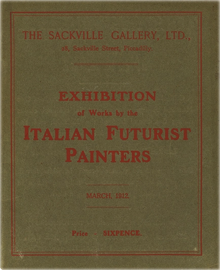 Exhibition of Works by the Italian Futurist Painters, The Sackville Gallery, 1912. Catalogo della mostra 