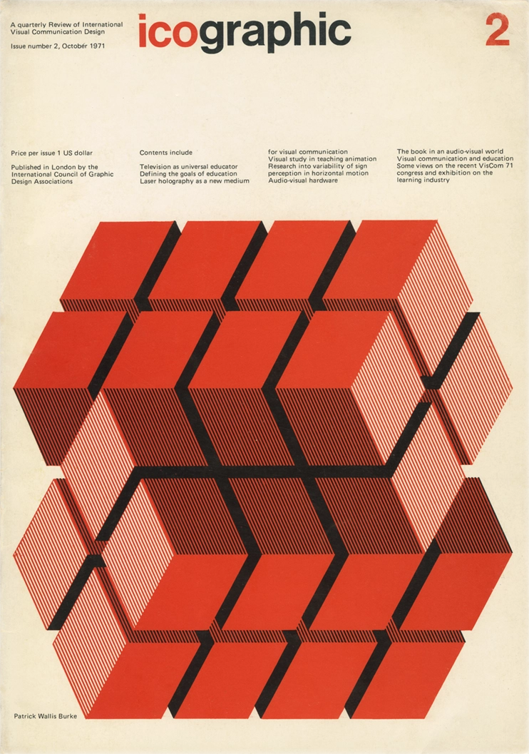 Icographic 2, A quaterly Review of International Visual Communication Design, John Hallas, P. Burke; G. White, 1971, The International Council of Graphic Design Associations. Rivista internazionale di ricerca visiva, concepita come piattaforma di studio e diffusione delle pratiche grafiche e semiotiche legate alla comunicazione visiva. La rivista Icographic ha pubblicato 14 numeri (l'ultimo è un numero doppio: 14/15), tra il 1971 e il 1978.