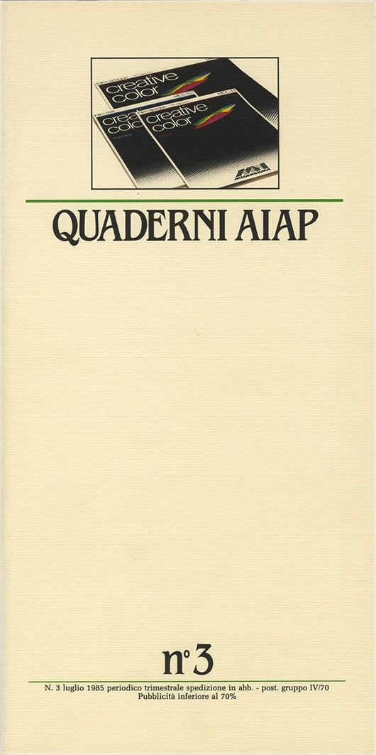 Quaderni Aiap n.3, 1985, Aiap. Trimestrale di immagine, comunicazione e tecnica grafica, edito e distribuito in omaggio dall’Aiap, Associazione italiana creativi comunicazione visiva. 