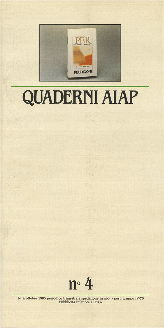 Quaderni Aiap n.4, 1985, Aiap. Trimestrale di immagine, comunicazione e tecnica grafica, edito e distribuito in omaggio dall’Aiap, Associazione italiana creativi comunicazione visiva. 