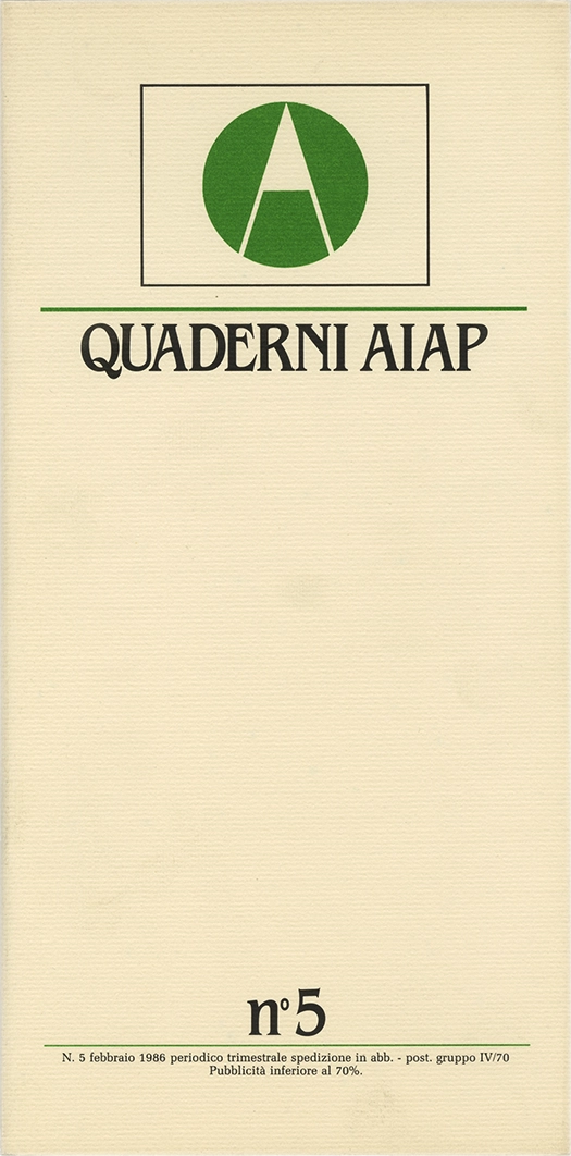Quaderni Aiap n.5, 1986, Aiap. Trimestrale di immagine, comunicazione e tecnica grafica, edito e distribuito in omaggio dall’Aiap, Associazione italiana creativi comunicazione visiva. 