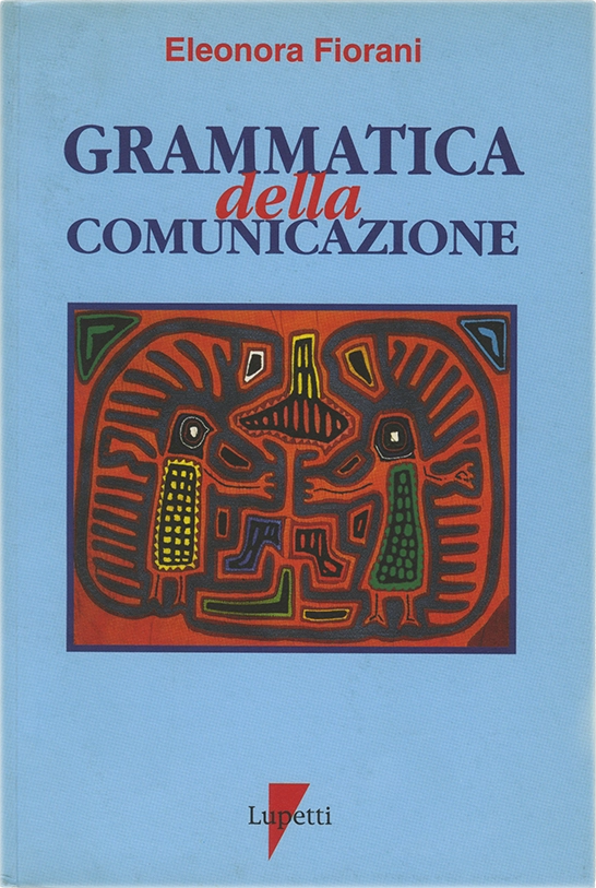 Grammatica della comunicazione, Eleonora Fiorani, 1998, Lupetti