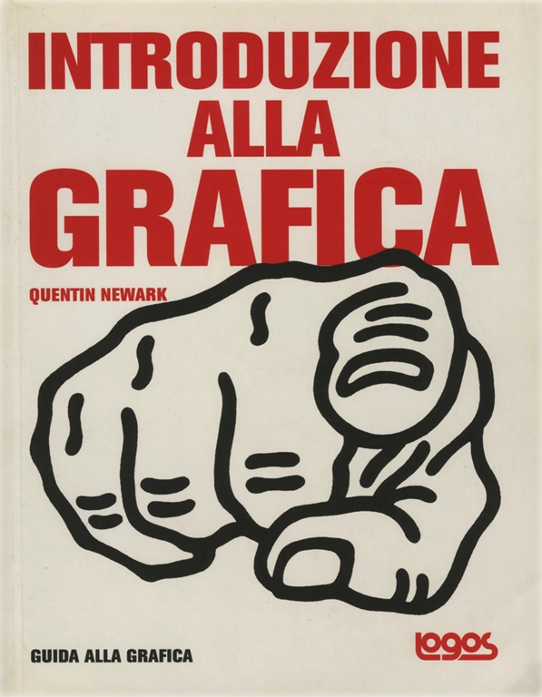 Introduzione alla grafica, Guida alla grafica, Quentin Newark, 2002, Logos (Modena).