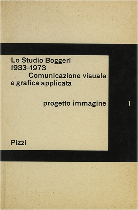 Lo Studio Boggeri 1933-1973, Comunicazione visuale e grafica applicata, Roberto Sambonet; Paolo Fossati, Pizzi Editore.