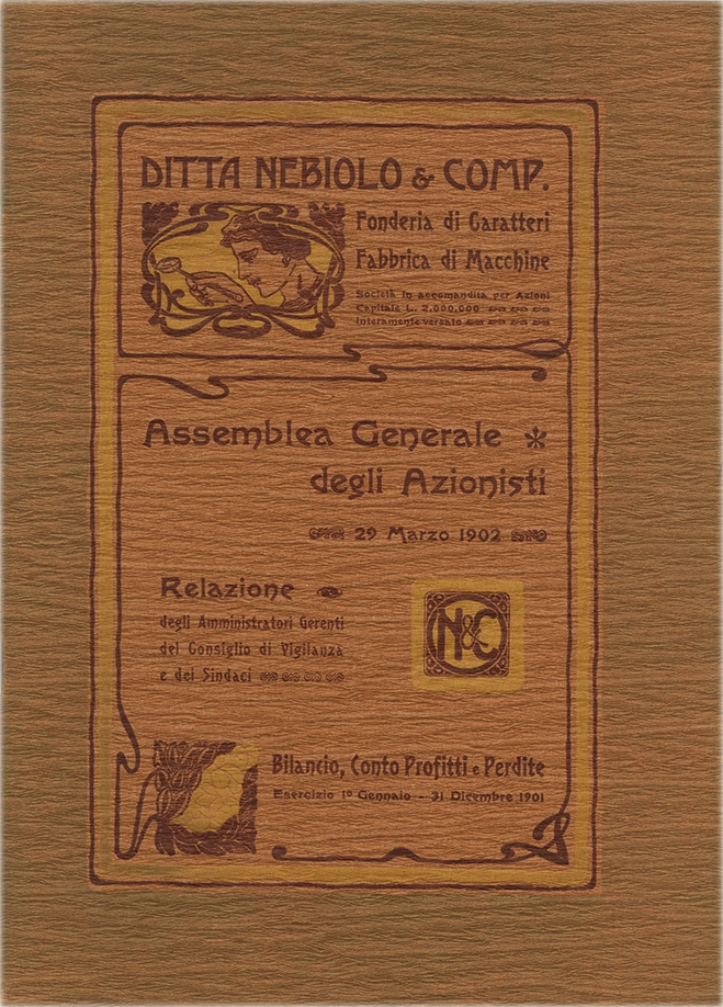 Assemblea Generale degli Azionisti, 1902. Documento della Società Nebiolo, report dell’assemblea generale degli azionisti del 29 marzo 1902. Relazione degli Amministratori Gerenti del Consiglio di Vigilanza e dei sindaci. Bilancio e Conto Profitti e Perdite per l’Esercizio dal 1° gennaio al 31 dicembre 1901. La Società Nebiolo è stata fondata a Torino nel 1880. Si è specializzata in caratteri tipografici e macchine da stampa. Tra il 1908 e il 1918 ha operato come Società Augusta e successivamente si è fusa con Urania, mantenendo il nome Nebiolo & Comp. Ha cessato l’attività nel 1993.