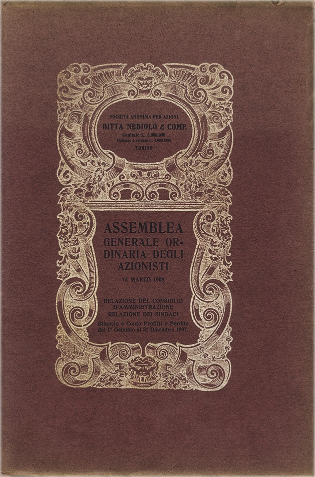 Assemblea Generale Ordinaria degli Azionisti, 1908. Documento della Società Nebiolo, report dell’assemblea generale degli azionisti del 14 marzo 1908. Relazione degli Amministratori Gerenti del Consiglio di Vigilanza e dei sindaci. Bilancio e Conto Profitti e Perdite per l’Esercizio dal 1° gennaio al 31 dicembre 1907. La Società Nebiolo è stata fondata a Torino nel 1880. Si è specializzata in caratteri tipografici e macchine da stampa. Tra il 1908 e il 1918 ha operato come Società Augusta e successivamente si è fusa con Urania, mantenendo il nome Nebiolo & Comp. Ha cessato l’attività nel 1993.