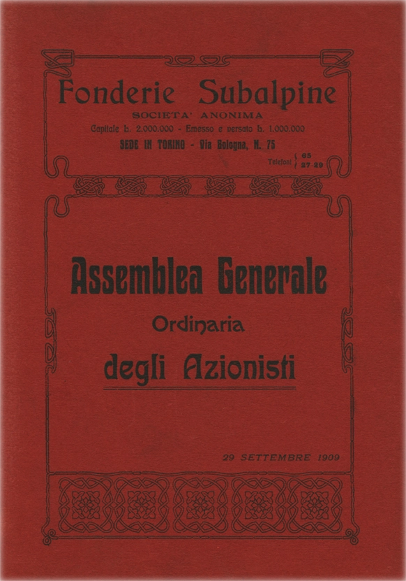 Assemblea Generale Ordinaria degli Azionisti – Società Anonima. Prima edizione. Anno 1909. Tipografia Succ. Conte p. Fonderie Subalpine. Torino, Via Bologna, N. 75.