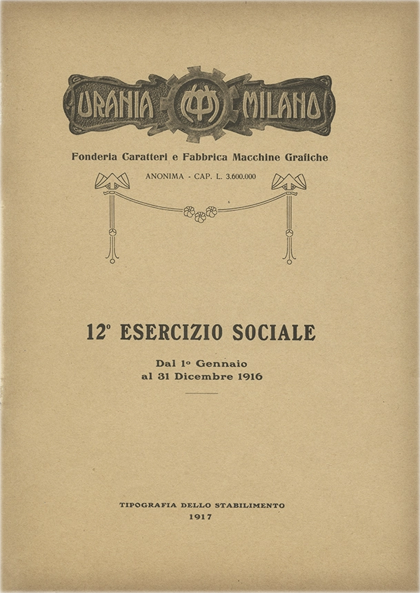 Documento della Società Urania, report del 12° esercizio sociale dal 1° gennaio al 31 dicembre 1916. La Società Urania fu una fonderia di caratteri tipografici attiva a Milano tra il 1897 e il 1921. Nel 1906, rilevò l'intera attività della fonderia Commoretti e fu assorbita dalla Nebiolo di Torino nel 1921.