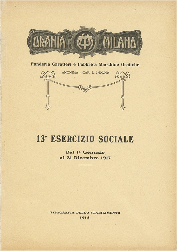 Documento della Società Urania, report del 13° esercizio sociale dal 1° gennaio al 31 dicembre 1917. La Società Urania fu una fonderia di caratteri tipografici attiva a Milano tra il 1897 e il 1921. Nel 1906, rilevò l'intera attività della fonderia Commoretti e fu assorbita dalla Nebiolo di Torino nel 1921.