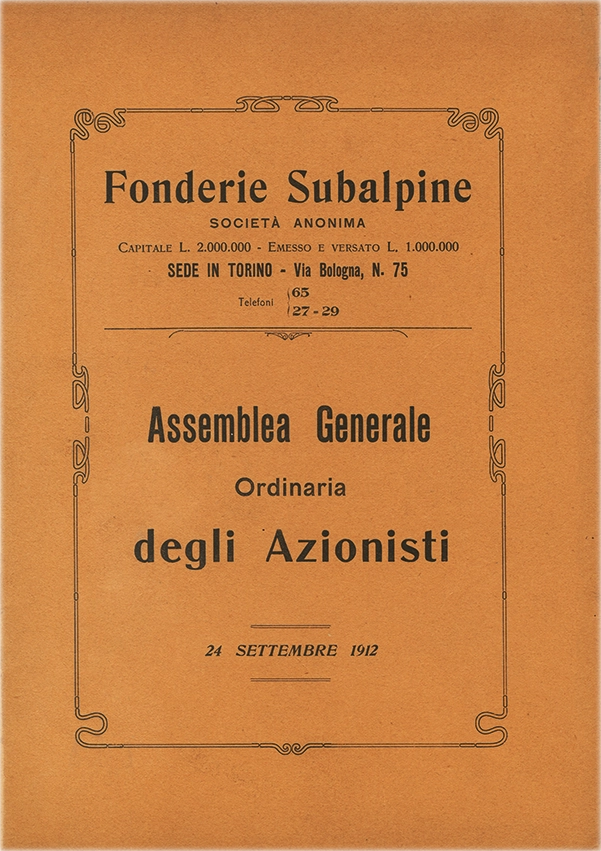 Assemblea Generale Ordinaria degli Azionisti – Società Anonima. Prima edizione. Anno 1912. Arti Grafiche M. L. Bessone. Fonderie Subalpine. Torino, Via Bologna, N. 75.