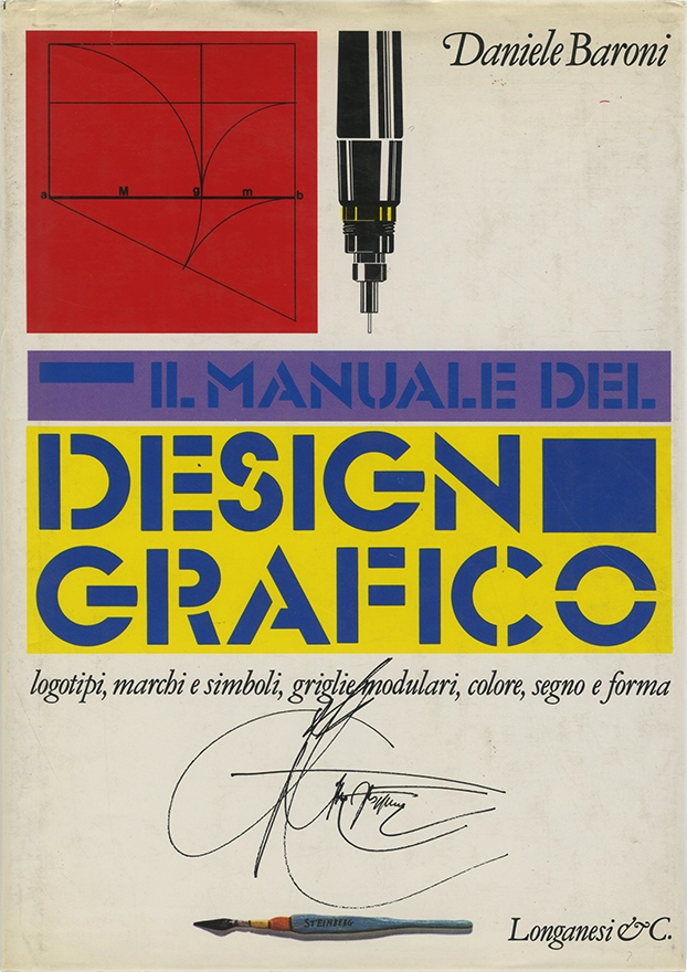 Il manuale del design grafico, Logotipi, marchi e simboli, griglie modulari, colore, segno e forma, Daniele Baroni, 1986, Longanesi & C.
