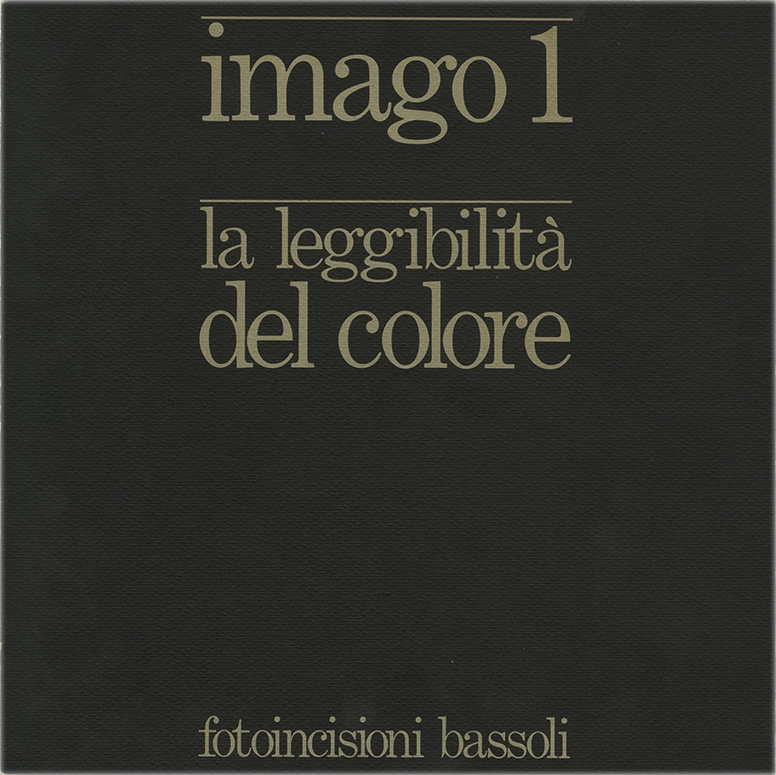 Imago 1 – La leggibilità del colore, Fotoincisioni Bassoli, Fotoincisioni Bassoli, Stampa a colori. Copertina rigida. Rilegatura a brossura filo refe.